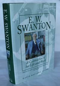 E. W. Swanton. A Celebration of his Life and Work