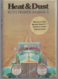 Heat &amp; Dust by Prawer Jhabvala, Ruth - 1976