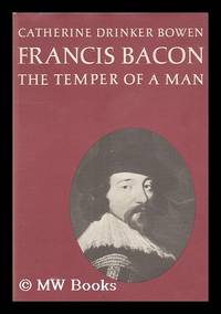 cover of Francis Bacon : the temper of a man / by Catherine Drinker Bowen