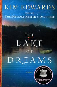 The Lake of Dreams by Edwards, Kim - 2011