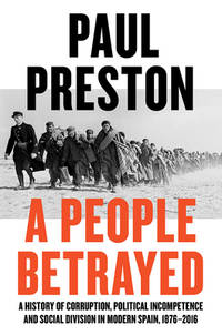 A People Betrayed : A History of Corruption, Political Incompetence and Social Division in Modern...