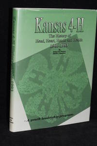 image of Kansas 4-H; The History of Head, Heart, Hands, and Health 1906-1993