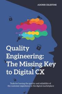 Quality Engineering: The missing key to digital CX