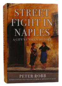 STREET FIGHT IN NAPLES; A City's Unseen History