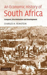 An Economic History of South Africa: Conquest, Discrimination, and Development
