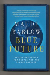 Blue Future by Maude Barlow - Signed First Edition - 2013 - from Sparkle Books (SKU: 003275)