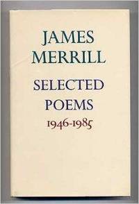 image of James Merrill: Selected Poems 1946-1985