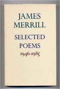 James Merrill: Selected Poems 1946-1985