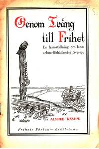 Genom tvång till frihet. En framställning om…