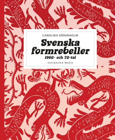 Svenska formrebeller.  1960- & 70-tal.