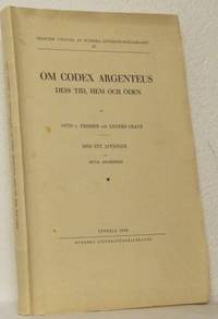 Om Codex Argentus. Dess tid, hem och öden.