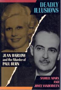 DEADLY ILLUSIONS Jean Harlow and the Murder of Paul Bern