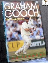 Graham Gooch: The Biography