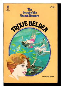 TRIXIE BELDEN: THE MYSTERY OF THE UNSEEN TREASURE, #19. by Kenny, Kathryn - (1977.)