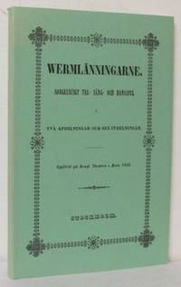 Wermlänningarne. Sorglustigt tal- sång- och…