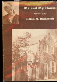 ME AND MY HOUSE: FIFTY POEMS BY HELEN M. RAINSFORD