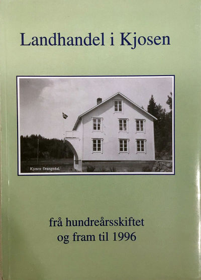 Landhandel i Kjosen. Frå hundreårsskiftet og fram…