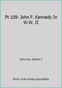 Pt 109: John F. Kennedy In W.W. II