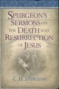 cover of Spurgeon's Sermons On The Death And Resurrection Of Jesus