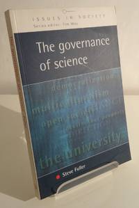 THE GOVERNANCE OF SCIENCE: IDEOLOGY AND THE FUTURE OF THE OPEN SOCIETY by FULLER, Steve - 2000