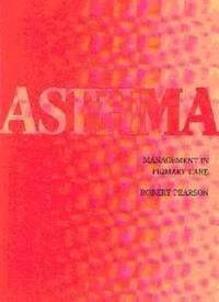 Asthma Management in Primary Care by Robert Pearson - 1990