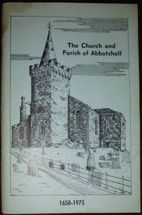 The Church and Parish of Abbotshall 1650-1975: Bits and Pieces from Bygone Days