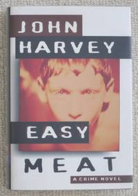 Easy Meat by John Harvey - 1996