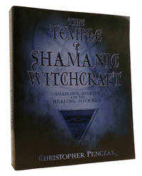 THE TEMPLE OF SHAMANIC WITCHCRAFT; Shadows, Spirits and the Healing Journey
