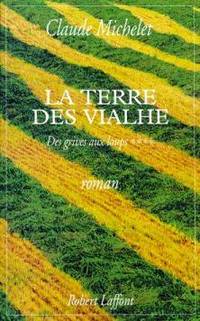 Des grives aux loups Tome 4 : La terre des Vialhe