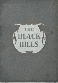 THE BLACK HILLS. A DESCRIPTION OF A WONDERFUL AND PICTURESQUE MINING REGION AND NATURAL SANITARIUM