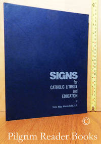 Signs for Catholic Liturgy and Education. by Hollis OP., Sister Mary Alverna - 1981