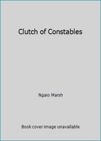 Clutch of Constables by Ngaio Marsh - 1981