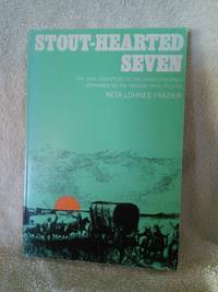 Stout-Hearted Seven: The True Adventure of the Sager Children Orphaned on the Oregon Trail in 1844