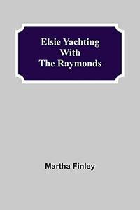 Elsie Yachting With The Raymonds