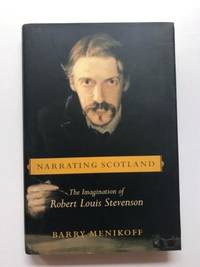 Narrating Scotland: The Imagination Of Robert Louis Stevenson