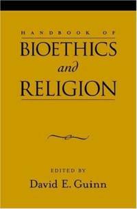 Handbook Of Bioethics And Religion - 