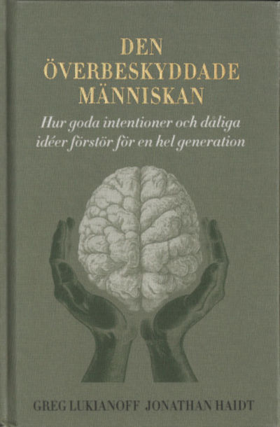 DEN ÖVERBESKYDDADE MÄNNISKAN. Hur goda…
