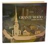 Grant Wood: A Study in American Art and Culture