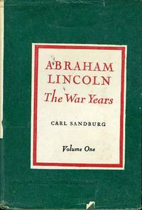 ABRAHAM LINCOLN THE WAR YEARS (VOLUMES I, II, III, IV)