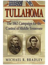 Tullahoma: The 1863 Campaign for the Control of Middle Tennessee