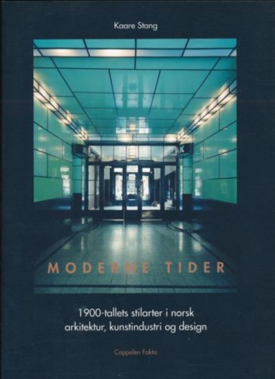 Moderne tider. 1900-tallets stilarter i norsk…