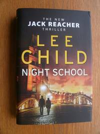 Night School: (Jack Reacher 21) by Lee Child - Signed First Edition - 2016 - from Scene of the Crime Books, IOBA (SKU: biblio10214)