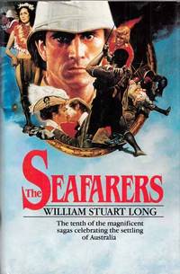 The Seafarers: Volume X of The Australians by Long, William Stuart - 1988