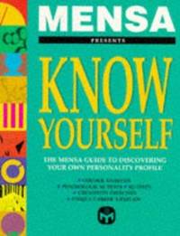 Mensa Know Yourself: Mensa Guide to Discovering Your Own Personality Profile by Robert Allen - Paperback - 1995 - from Bookbarn International (SKU: 128550)
