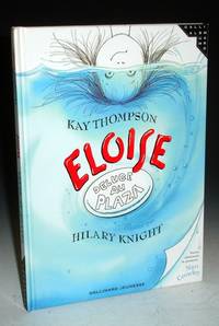 Eloise; Deluge Au Plaza (signed By Hilary Knight, the Original illustartor) by Thompson, Kay and Hilary Knight