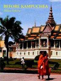 Before Kampuchea: Preludes To Tragedy by Osborne, Milton