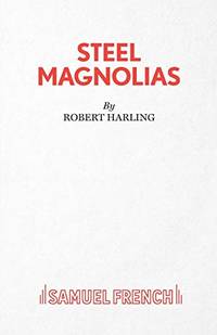 Steel Magnolias A Play