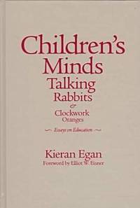 Children's Minds, Talking Rabbits and Clockwork : Changes - Essays on Education