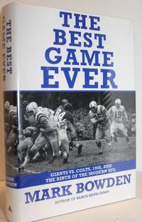 The Best Game Ever: Giants Vs. Colts 1958 and the Birth of the Modern NFL