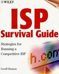 ISP Survival Guide : Strategies for Running a Competitive ISP